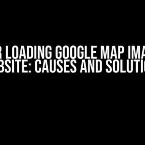 Error Loading Google Map Image on Website: Causes and Solutions