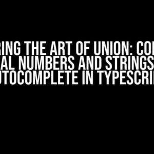 Mastering the Art of Union: Combining Literal Numbers and Strings with Autocomplete in TypeScript