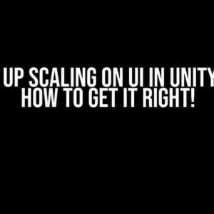 Messing Up Scaling on UI in Unity? Here’s How to Get It Right!