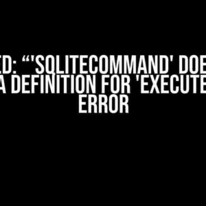 Solved: “'SQLiteCommand' does not contain a definition for 'ExecuteReader'” Error