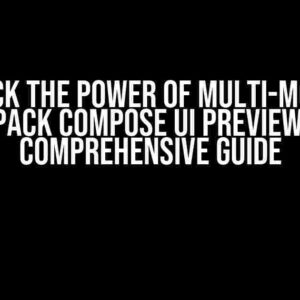 Unlock the Power of Multi-Module Jetpack Compose UI Previews: A Comprehensive Guide